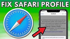 How To Fix Safari Could not install a profile due to an unknown error - iPhone (FULL GUIDE 2024)