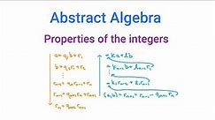 Abstract Algebra: Properties of the integers
