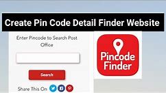 Create Pincode to Post Office Detail Finder Website
