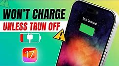 Fix iPhone Won't Charge Unless Turn it off After iOS 17 Update