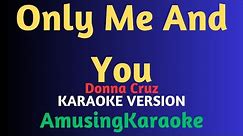 Only Me And You KARAOKE / Donna Cruz