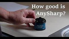 Review of the AnySharp knife sharpener