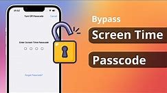 No Option For Forgot Screen Time Passcode? How to Bypass Screen Time Passcode