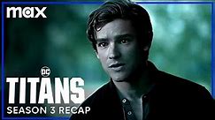 Season 3 Recap | Titans | Max