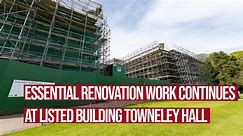Essential Towneley Hall Renovation Work Continues