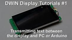 DWIN Display Tutorials #1 - Transmitting text between the display and PC or Arduino