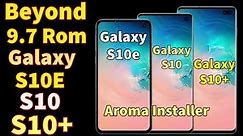 Install BeYondRom 9.7 Android 12 On Galaxy S10+ S10 S10e