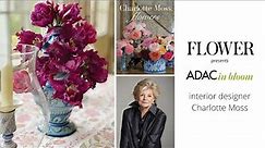 Charlotte Moss: Flower and Garden Inspiration