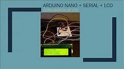 Arduino Nano + Serial + LCD 16x4