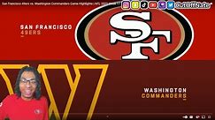 49ERS FAN REACTS TO San Francisco 49ers vs. Washington Commanders Game Highlights | NFL 2023 Week 17