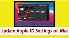 How to update Apple ID Settings on Mac | Update Apple ID Settings on MacBook Pro / MacBook Air