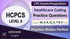HCPCS coding practice category M, P, R, Q, S, T & V codes