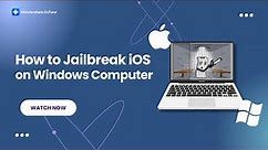 How to Jailbreak iOS on a Windows Computer?