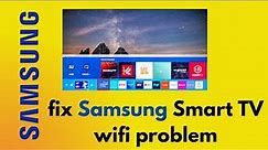How to fix Wi-fi connection problems in a Samsung Smart television