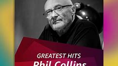 Phil Collins: Greatest Hits - Playlist