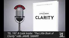The Little Book of Clarity by Jamie Smart TEL 197