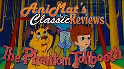 The Phantom Tollbooth - AniMat’s Classic Reviews