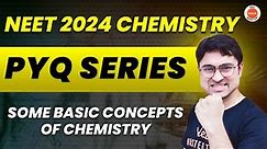 Some Basic Concepts of Chemistry | NEET 2024 Chemistry | NEET PYQs Batch