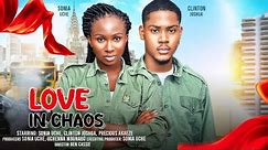 LOVE IN CHAOS - SONIA UCHE, CLINTON JOSHUA 2024 FULL NIGERIAN MOVIE