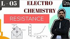 Electrochemistry।Class 12 (Lecture 5)। Resistance। Resistivity। conductance।conductivity।cellconst