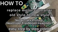 How to replace motor controller (old style with new style) NordicTrack and Proform treadmills