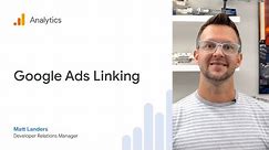 Google Ads Linking in Google Analytics