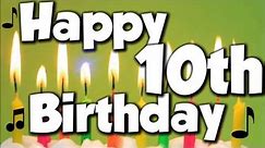 Happy 10th Birthday! Happy Birthday To You! - Song