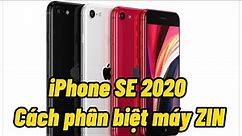 Cách xem phân biệt iPhone SE 2020 máy ZIN hay Dựng cơ bản nhất để xác định