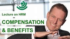COMPENSATION AND BENEFITS - HRM Lecture 05