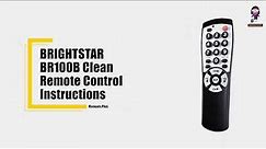 BRIGHTSTAR BR100B Clean Remote Control Instructions: How to Program and Reprogram Your Remote
