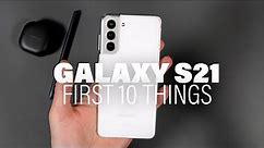 Galaxy S21: First 10 Things to Do!