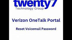 Portal: Reset your OneTalk Voicemail Password from the Verizon OneTalk Portal