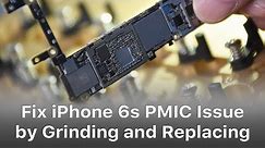 Fix iPhone 6s Won't Turn On - PMIC Grinding and Replacing