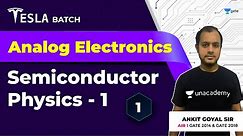 Semiconductor Physics - 1 | Lec 1 | Analog Electronics | GATE EE/ECE 2021 Exam | Ankit Goyal