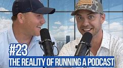 What It’s Really Like Running a Podcast! - EP:23