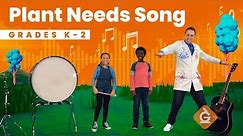 The Plant Needs SONG | Science for Kids | Grades K-2