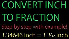 HOW TO CONVERT INCH TO FRACTION
