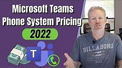 Microsoft Teams Phone System Pricing 2022