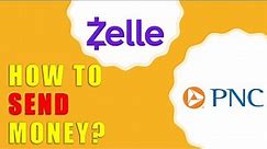 PNC: How to send money with Zelle?