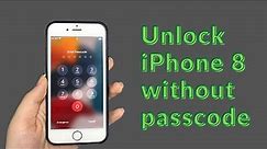 How to Unlock iPhone 8, iPhone 8 Plus Passcode? Safe & Easy!