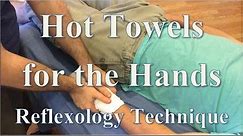 How to Use Hot Towels on the Hands - Hand Reflexology