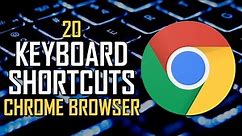 20 Chrome Keyboard Shortcuts You Should Know!