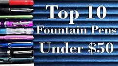 Top 10 Fountain Pens Under $50
