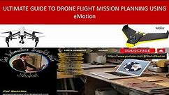 ULTIMATE GUIDE TO DRONE FLIGHT MISSION PLANNING USING eMotion (PRACTICAL DEMO)