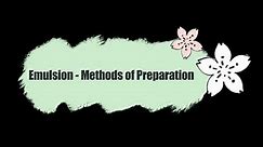 Pharmaceutics (31)= Emulsion | Methods of Preparation for Emulsion | Emulsion Preparation Methods