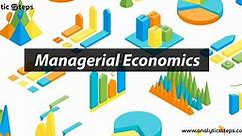 What is Managerial Economics? Definition, Types, Nature, Principles, and Scope | Analytics Steps