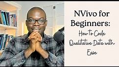 NVivo for Beginners: How to Code Qualitative Data with Ease