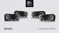 Denon: Introducing the X-Series - The first AV amplifiers/receivers with 8K