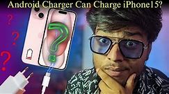 Can We Charge iPhone 15 with Android Charger? | Is Any Type-C Charger can charge iPhone 15?⚡️