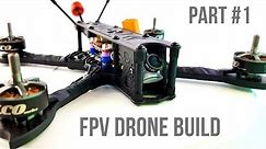 Beginner Guide Part 1 // How To Build Budget Cinematic FPV Drone 2020